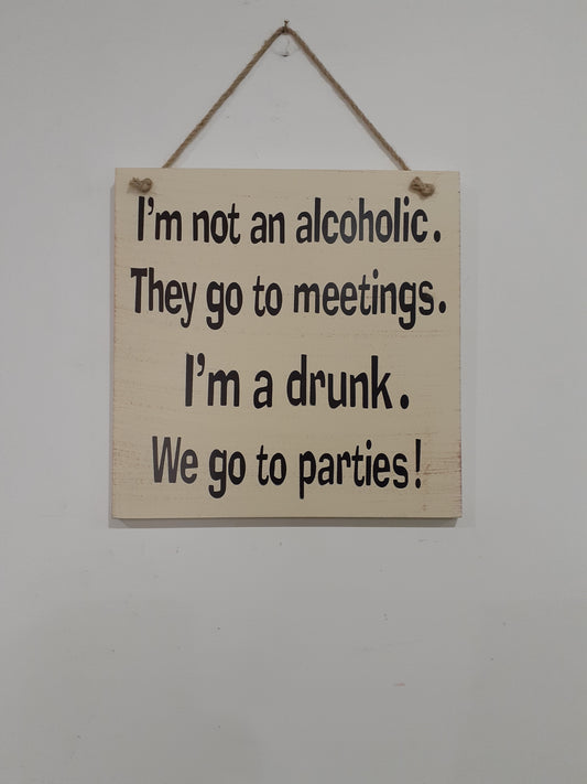 I'm not an Alcoholic Sign